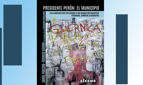Presidente Perón: El municipio. Los caminos del Virreinato a los pagos de Guernica. Orígenes huellas y pioneros